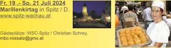 Fr. 19 .- So. 21 Juli 2024 Marillenkirtag in Spitz / D. www.spitz-wachau.at   Gästeplätze: WSC-Spitz / Christian Schrey, mbc-rossatz@gmx.at